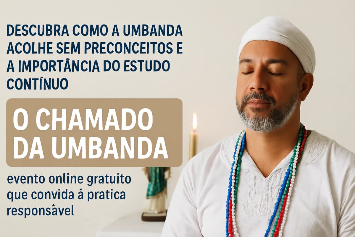 Umbanda: acolhimento, estudo e participação no chamado da Umbanda