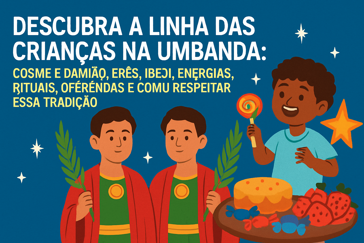 Imagem de capa do artigo: Cosme e Damião na Umbanda: Guia da Linha das Crianças, Erês e Ibeji