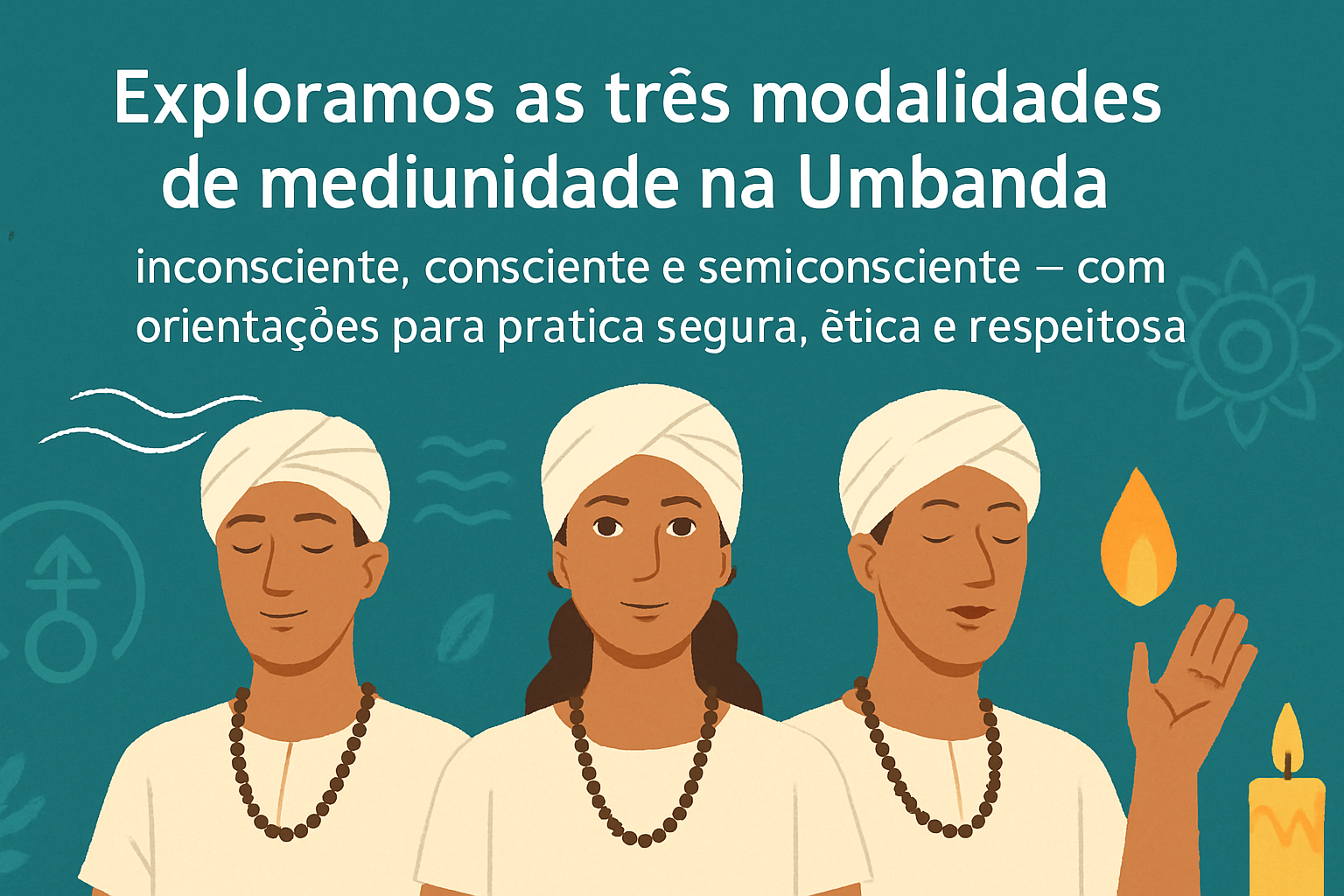 Imagem de capa do artigo: Mediunidade na Umbanda: inconsciente, consciente e semiconsciente