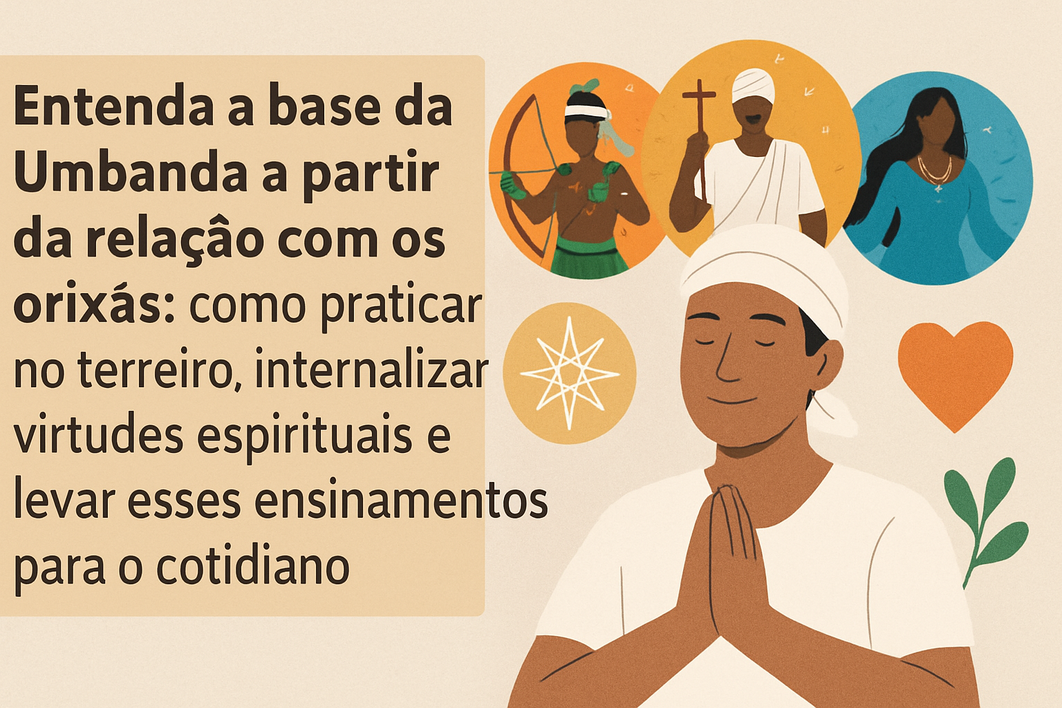 O Essencial da Umbanda: O que os Orixás Manifestâm e Como Internalizar as Virtudes