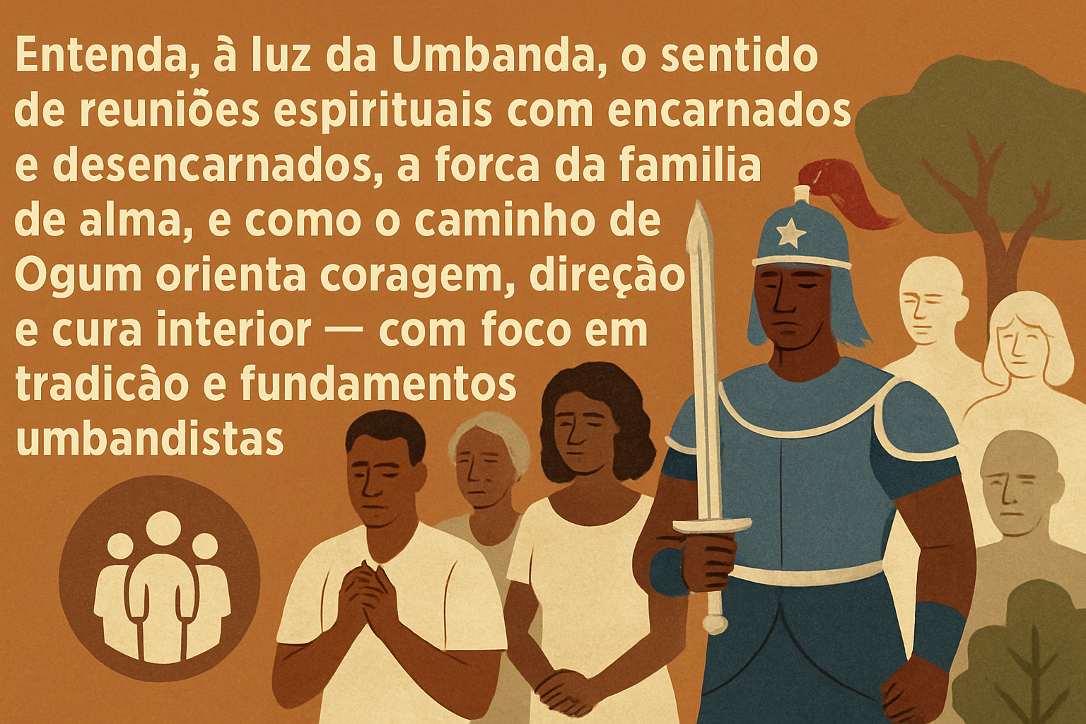 Imagem de capa do artigo: Umbanda e a Reunião Entre Encarnados e Desencarnados: Família, Propósito e o Caminho de Ogum na Natureza