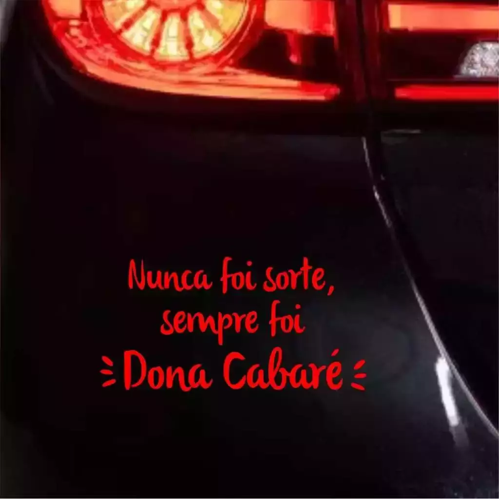 Nunca foi sorte sempre foi Dona Cabaré
