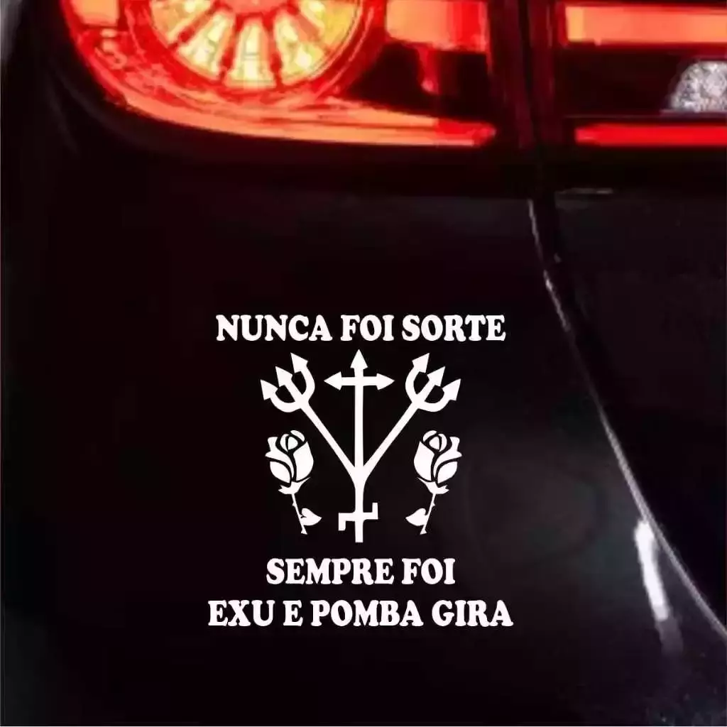Adesivo NUNCA FOI SORTE, SEMPRE FOI EXU E POMBA GIRA 15x15CM Umbanda Candomblé