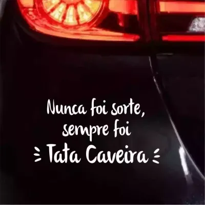 Miniatura 3 de Adesivo Recortado - Nunca Foi Sorte, Sempre Foi Tata Caveira 16x8