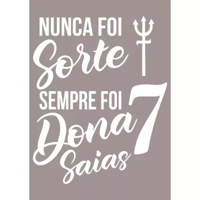 Miniatura 1 de Adesivo Recortado - Nunca Foi Sorte, Sempre Foi Dona 7 Saias 20x25cm
